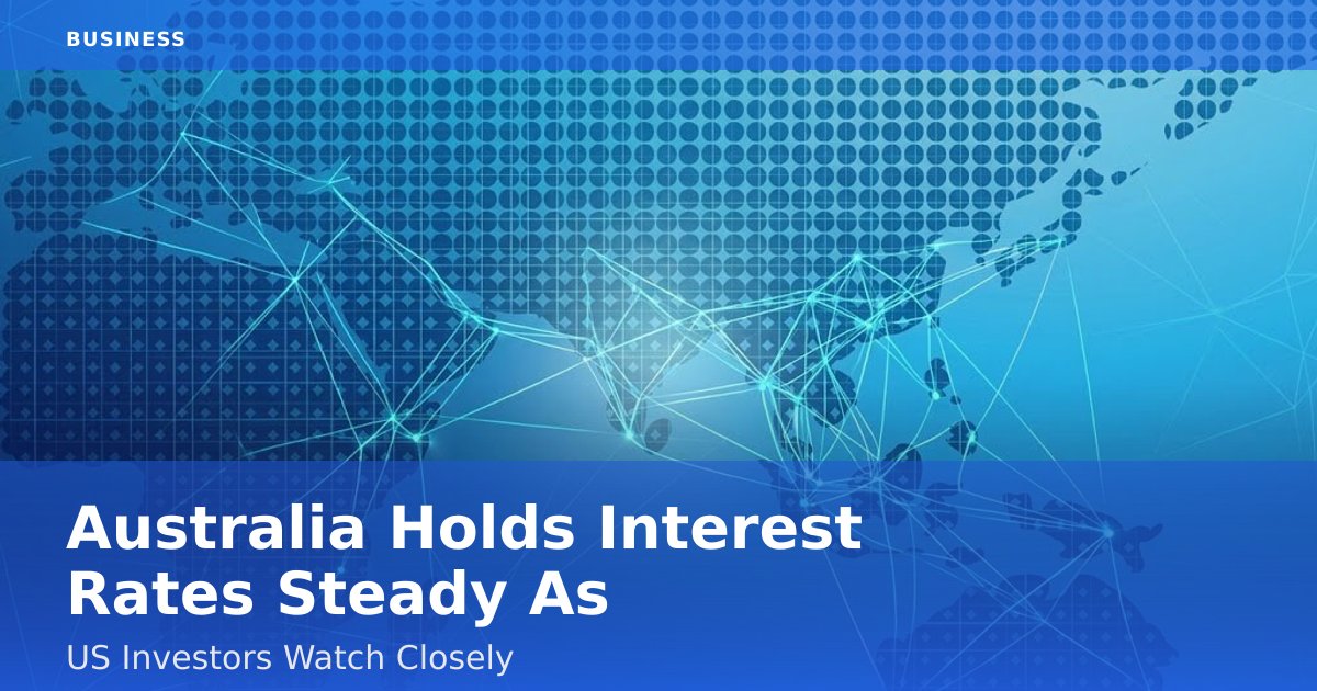 Australia Holds Interest Rates Steady As US Investors Watch Closely