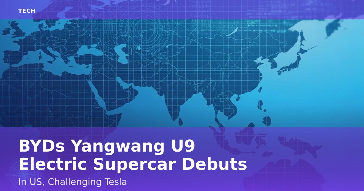 BYD's Yangwang U9 Electric Supercar Debuts In US, Challenging Tesla