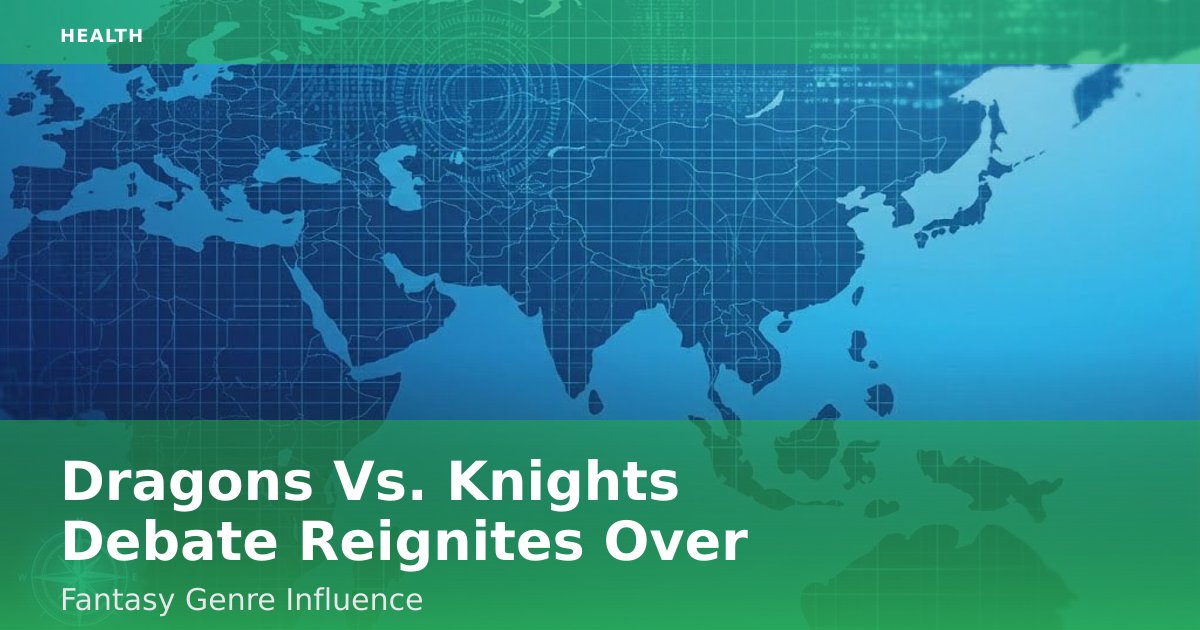 Dragons Vs. Knights Debate Reignites Over Fantasy Genre Influence