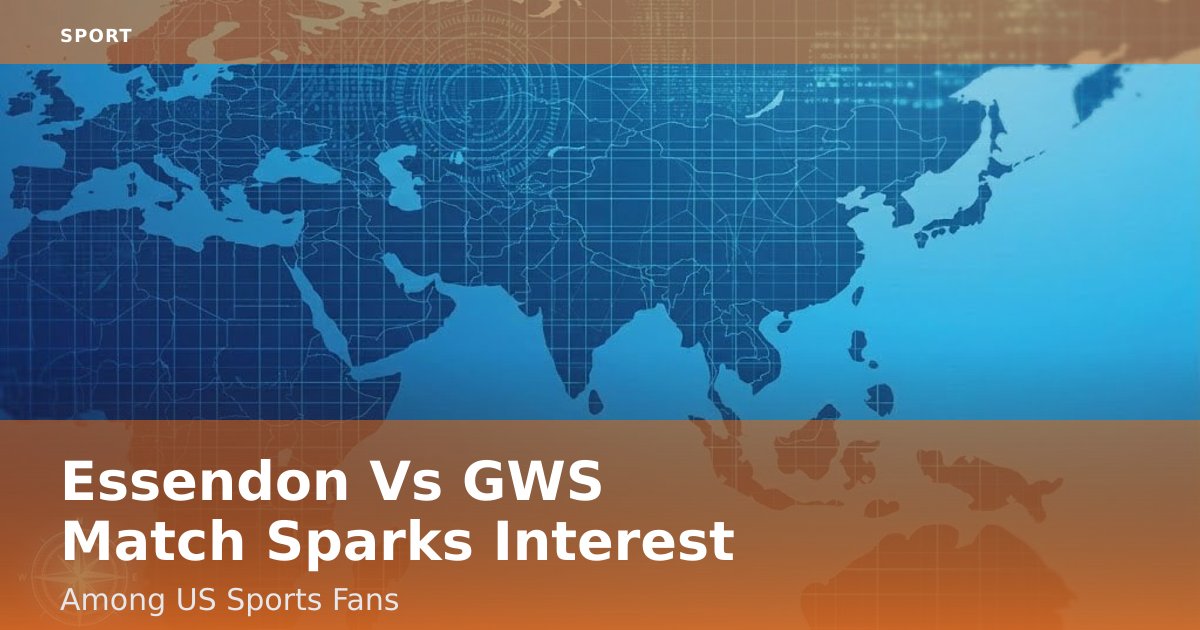 Essendon Vs GWS Match Sparks Interest Among US Sports Fans