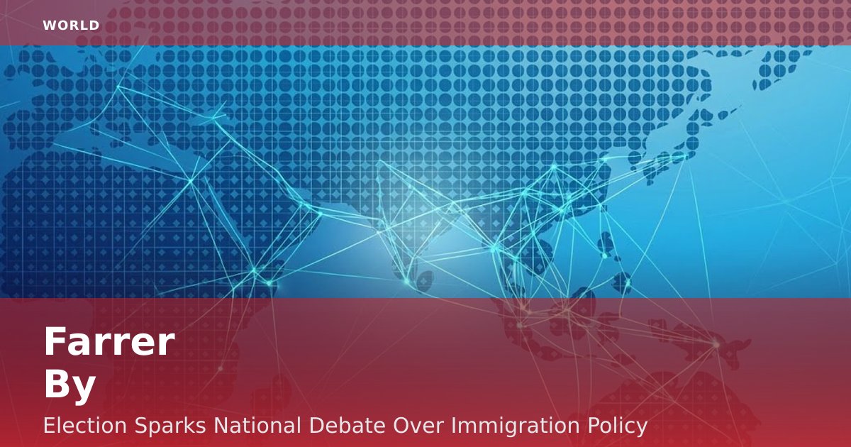 Farrer By-Election Sparks National Debate Over Immigration Policy