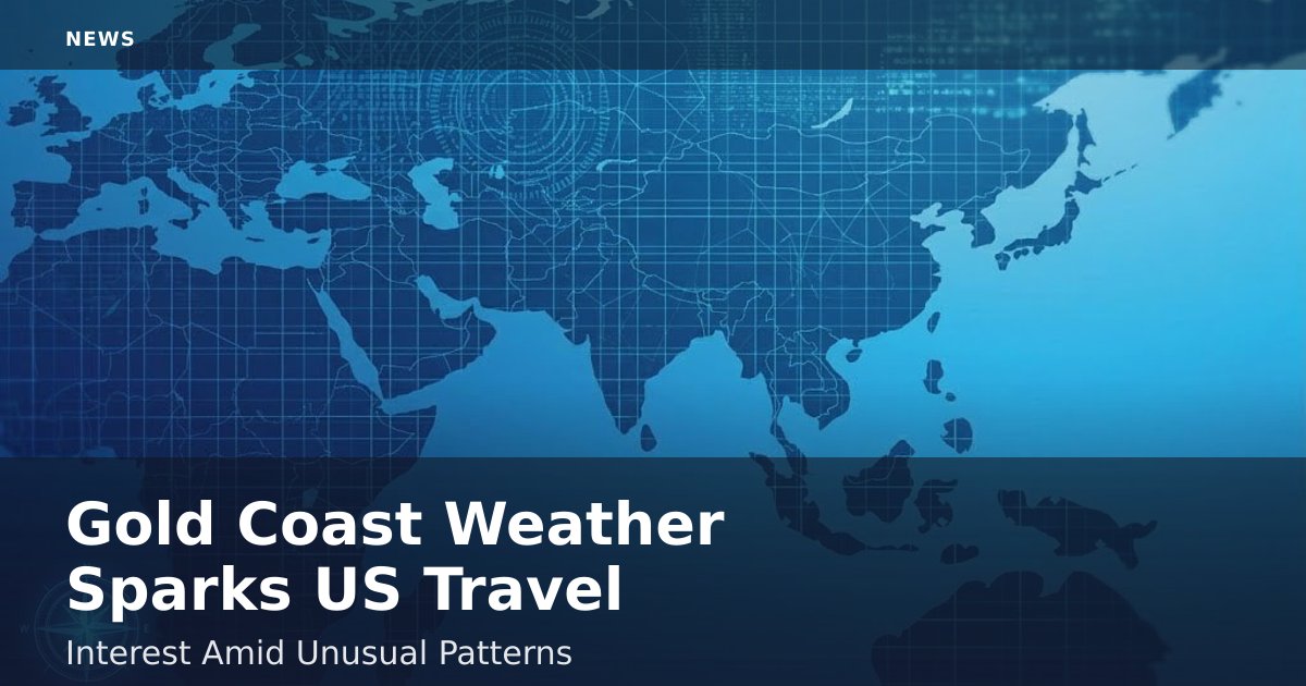 Gold Coast Weather Sparks US Travel Interest Amid Unusual Patterns