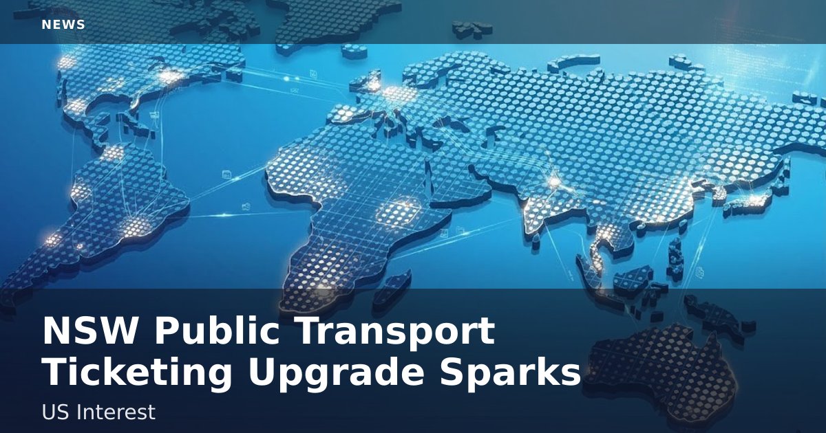 NSW Public Transport Ticketing Upgrade Sparks US Interest