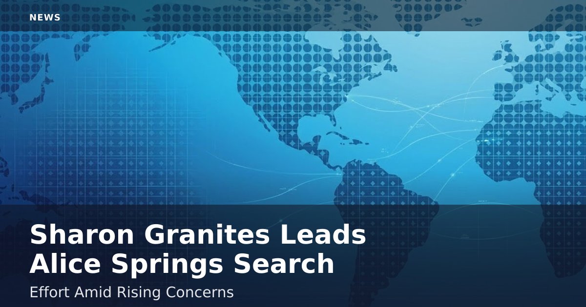 Sharon Granites Leads Alice Springs Search Effort Amid Rising Concerns