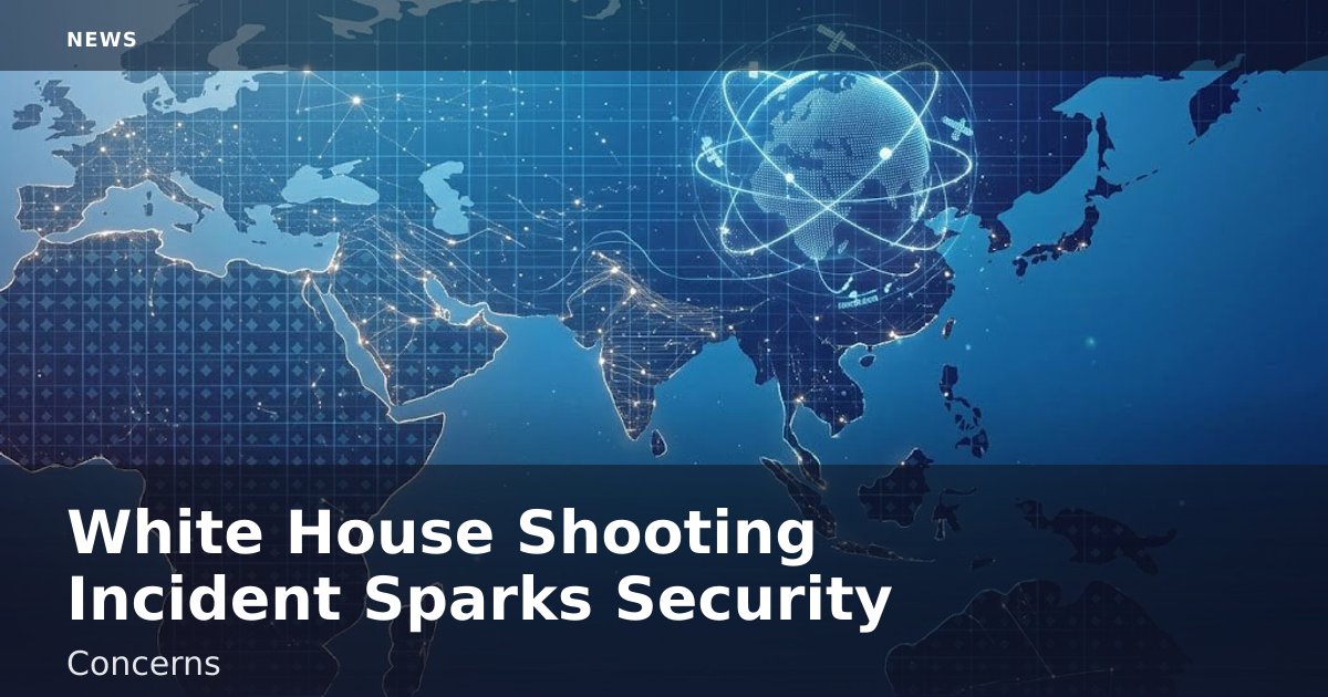 White House Shooting Incident Sparks Security Concerns